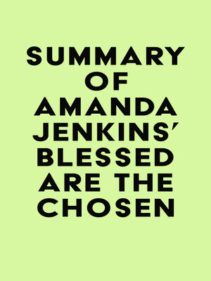 cover image of Summary of Amanda Jenkins's Blessed Are the Chosen